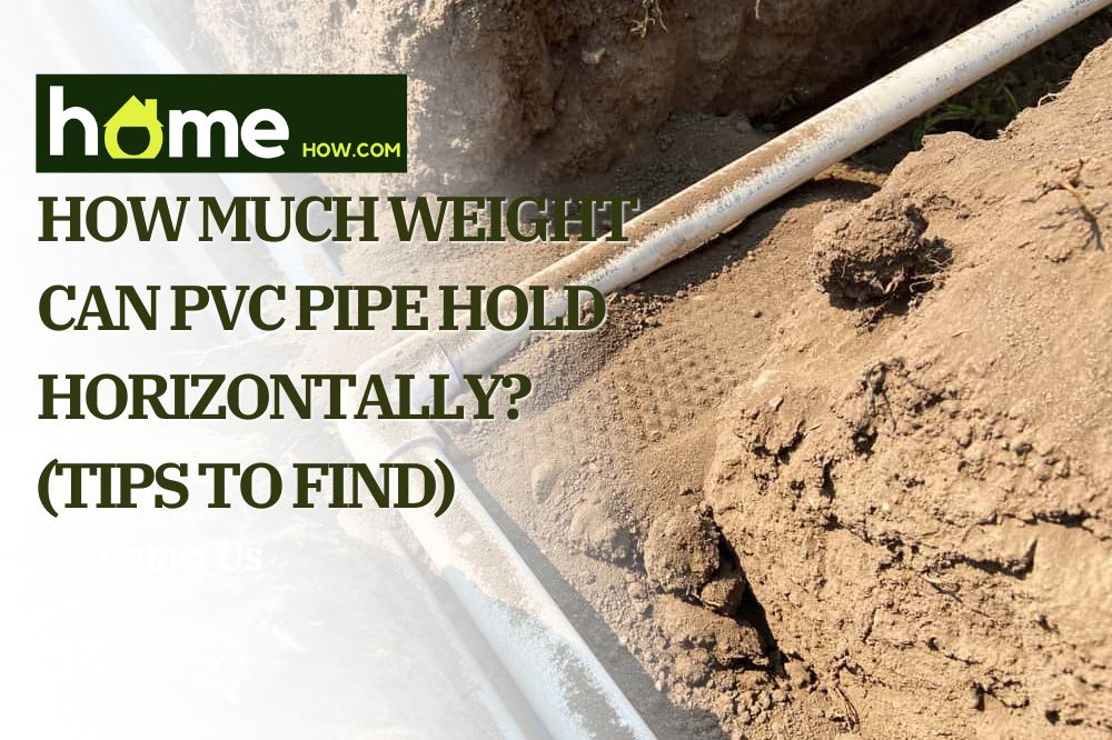 How Much Weight Can PVC Pipe Hold Horizontally?