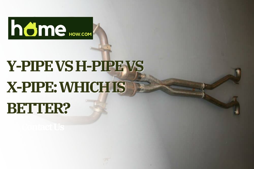 Y-Pipe Vs H-Pipe Vs X-Pipe: Which Is Better?