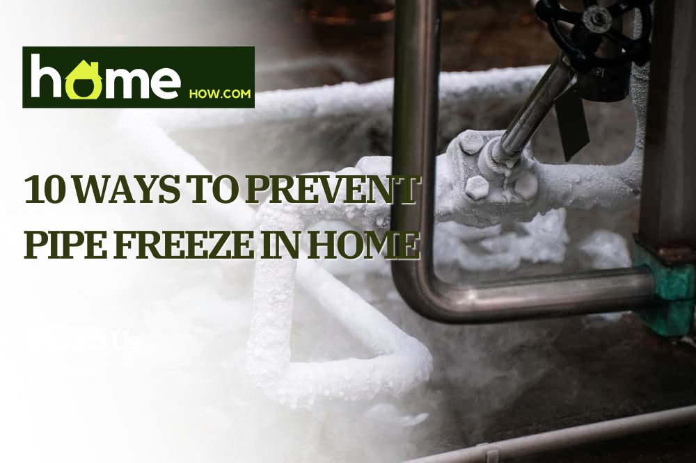 10 Ways To Prevent Pipe Freeze In Home