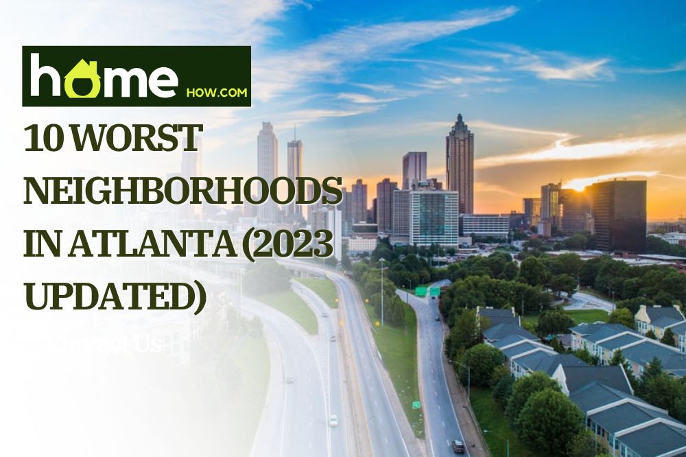 10 Worst Neighborhoods In Atlanta (2023 Updated)