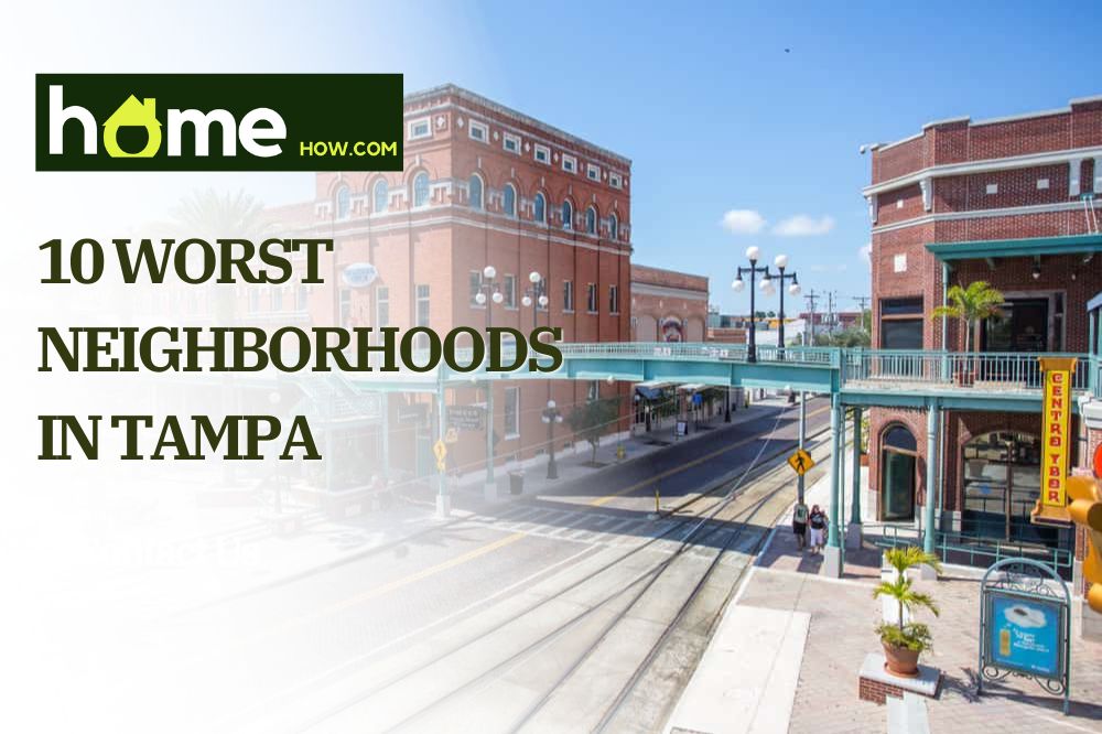 10 Worst Neighborhoods In Tampa