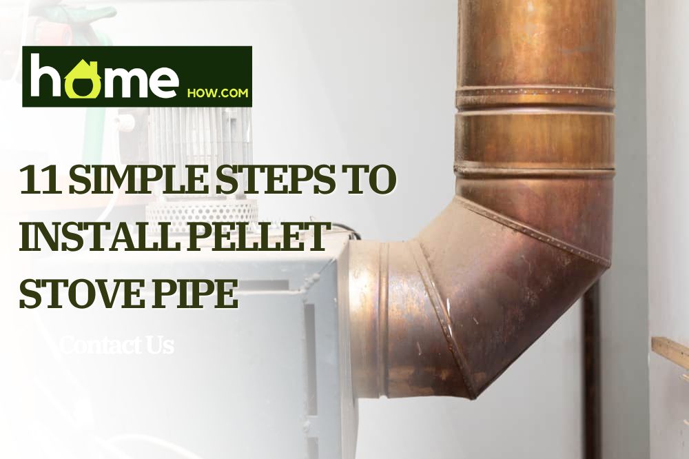 11 Simple Steps To Install Pellet Stove Pipe
