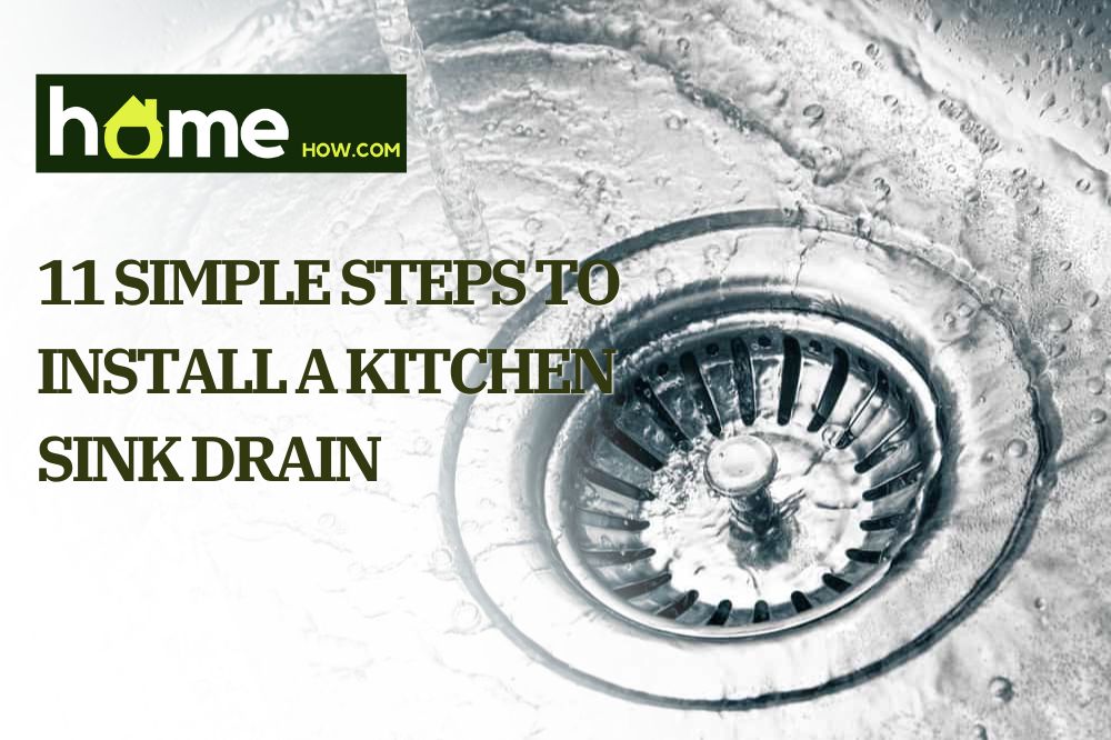 11 Simple Steps to Install a Kitchen Sink Drain