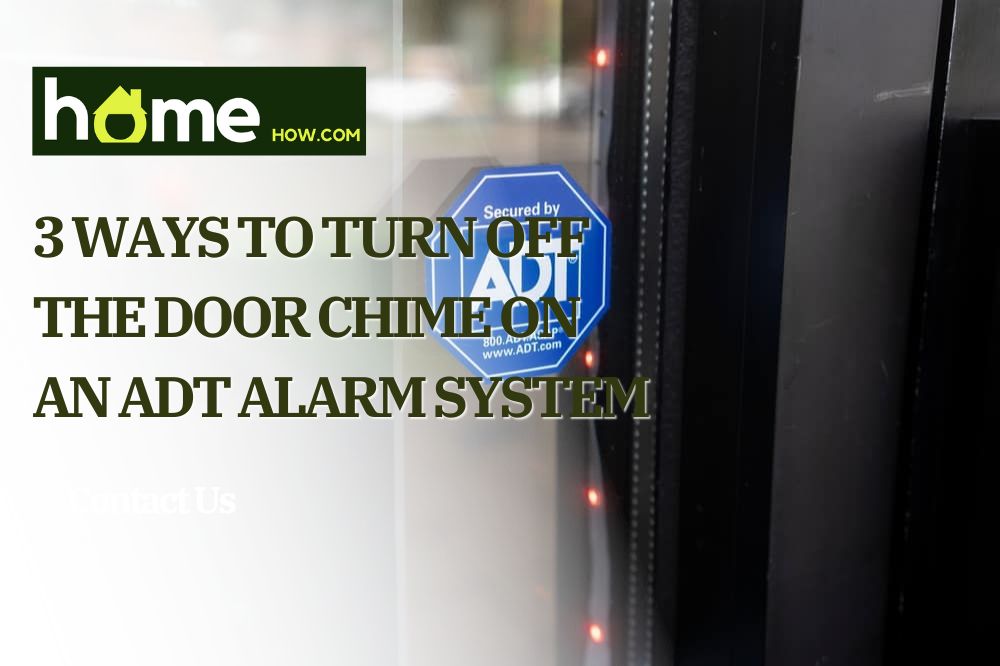 3 Ways to Turn Off The Door Chime On An ADT Alarm System