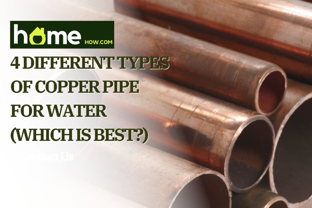 4 Different Types of Copper Pipe for Water (Which is Best?)