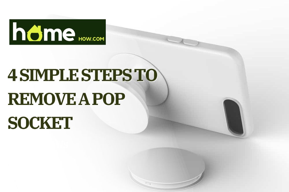 4 Simple Steps To Remove A Pop Socket