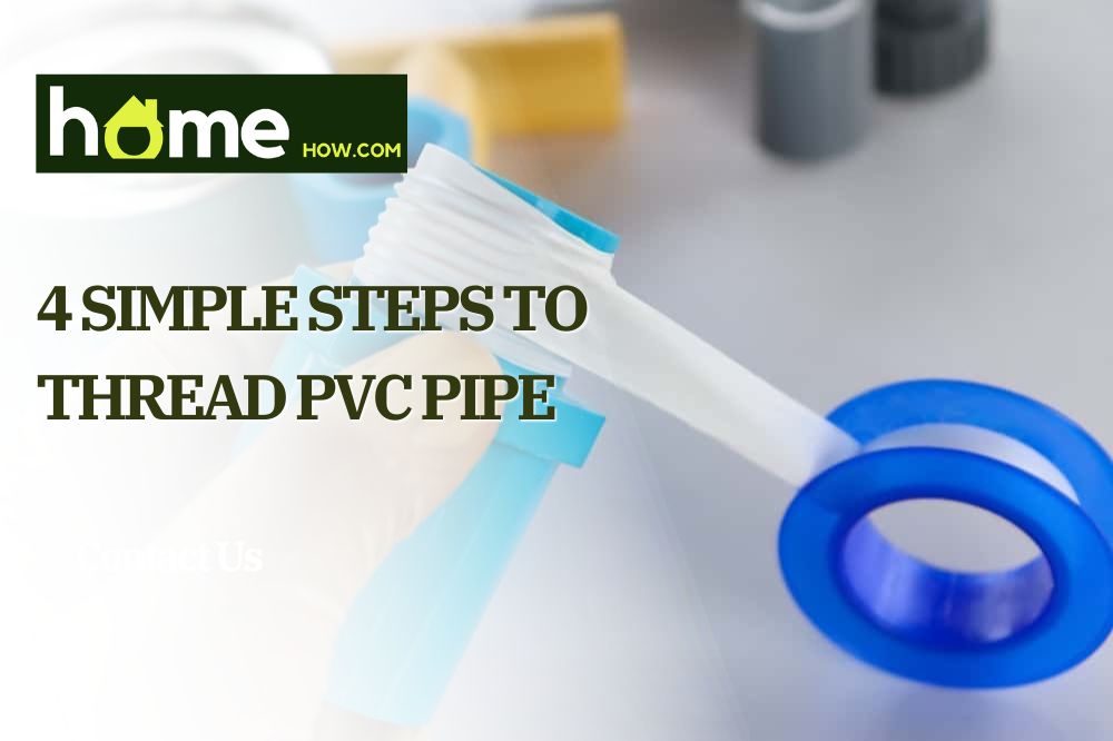 4 Simple Steps to Thread Pvc Pipe