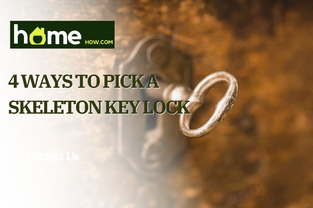 4 Ways To Pick A Skeleton Key Lock