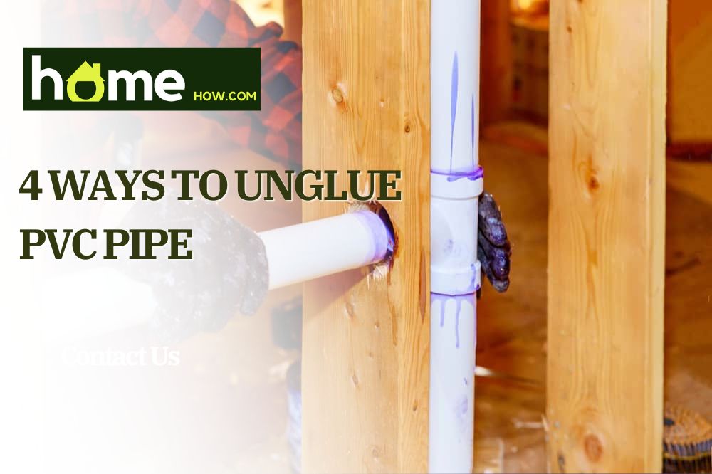 4 Ways To Unglue PVC Pipe