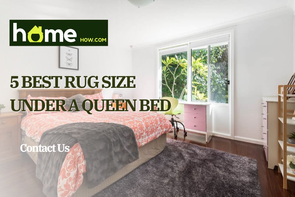 5 Best Rug Size Under a Queen Bed