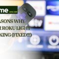 5 Reasons Why Your Roku Light Blinking