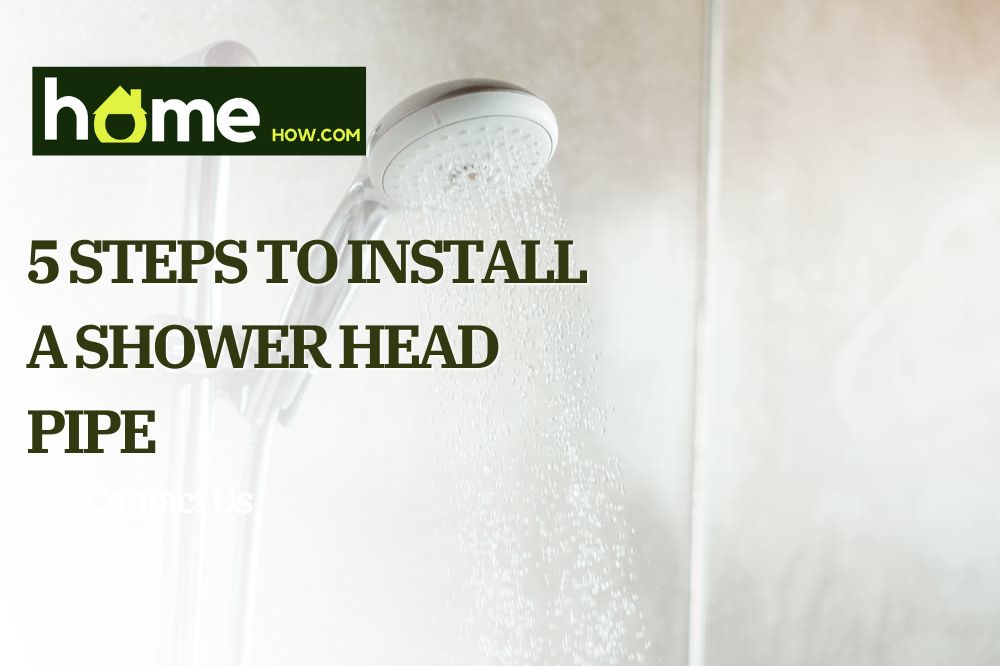 5 Steps To Install A Shower Head Pipe