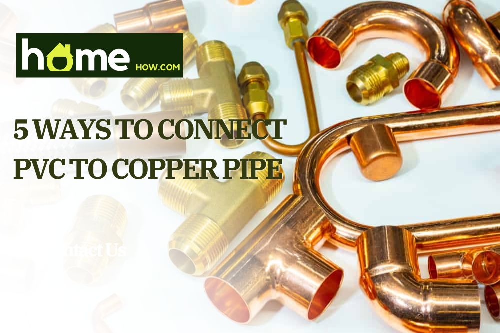 5 Ways To Connect Pvc To Copper Pipe