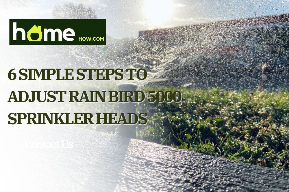 6 Simple Steps To Adjust Rain Bird 5000 Sprinkler Heads