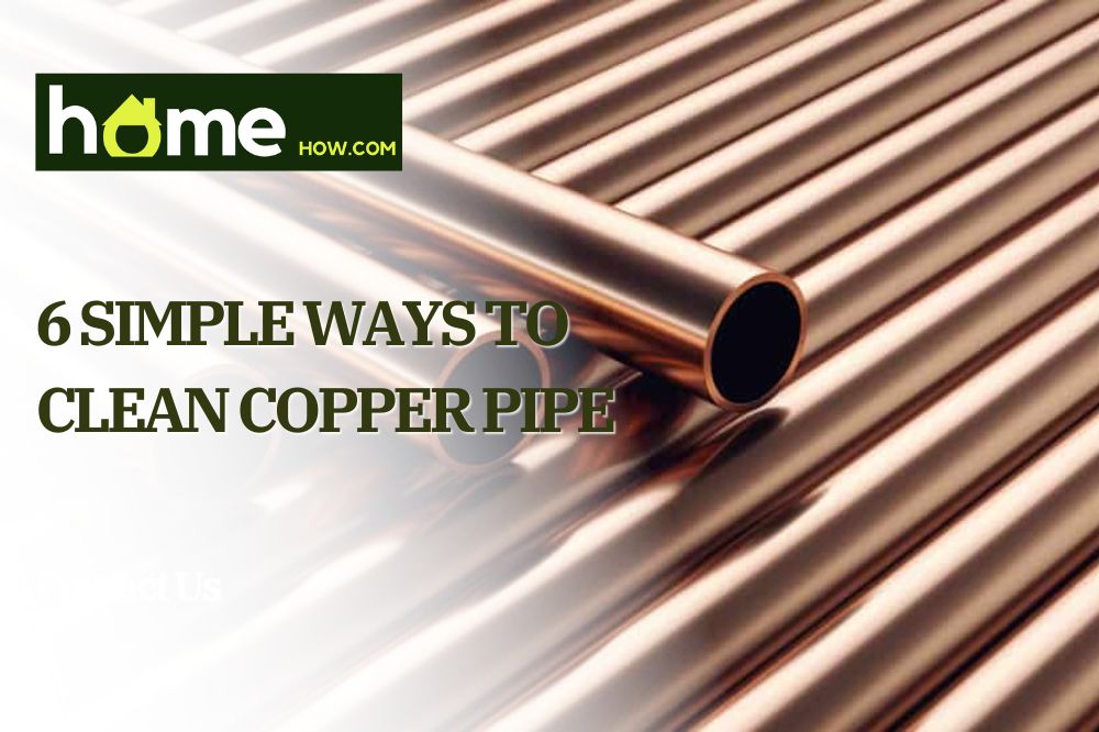 6 Simple Ways to Clean Copper Pipe