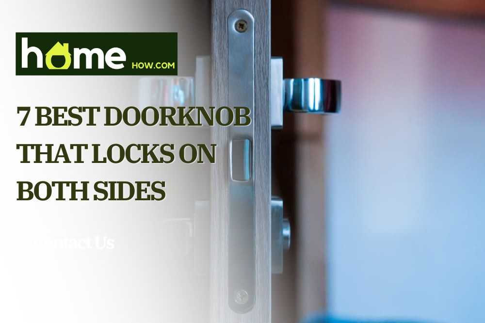 7 Best Doorknob that Locks On Both Sides