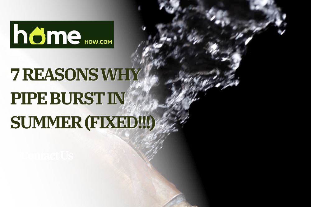 7 Reasons Why Pipe Burst in Summer