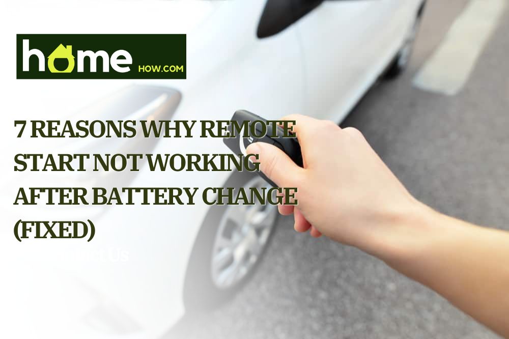 7 Reasons Why Remote Start Not Working After Battery Change (Fixed)