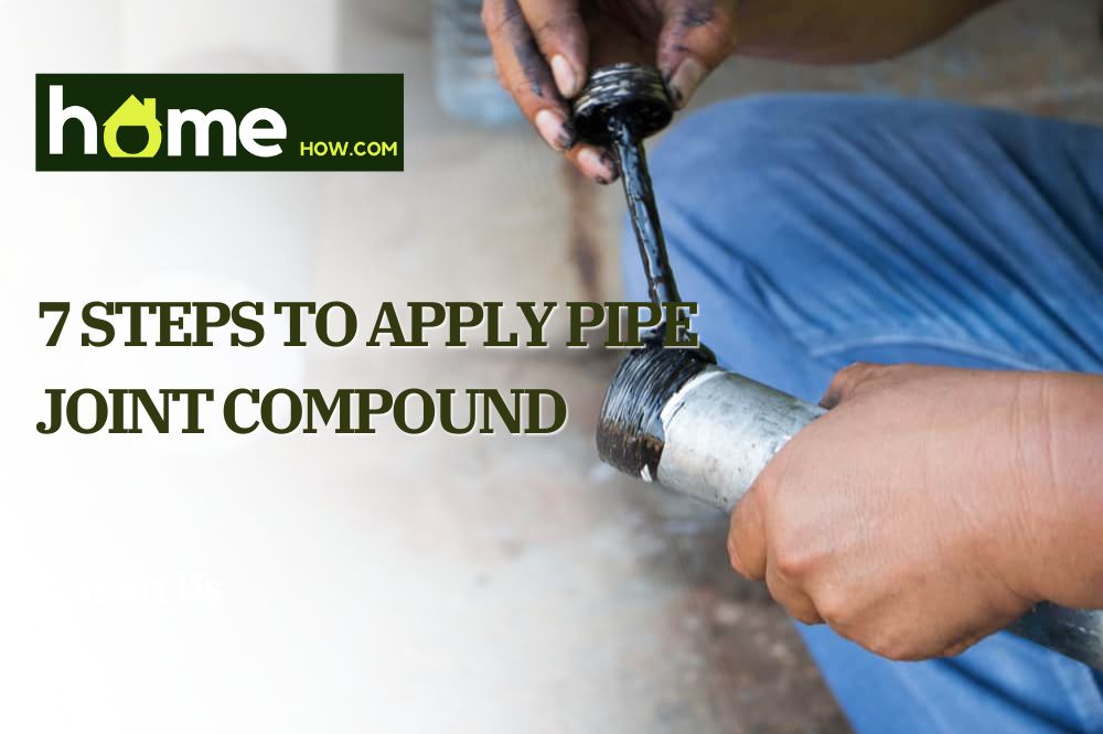 7 Steps To Apply Pipe Joint Compound