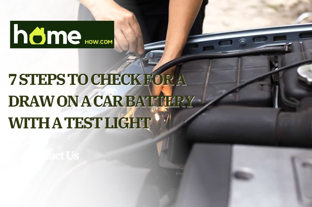 7 Steps To Check For A Draw On A Car Battery With A Test Light