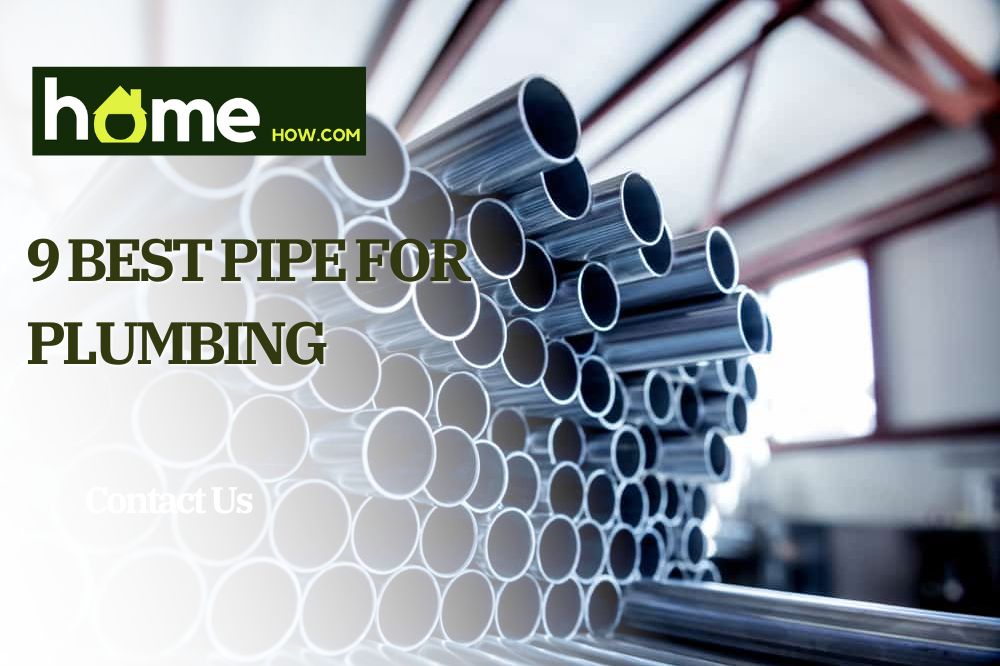 9 Best Pipe For Plumbing