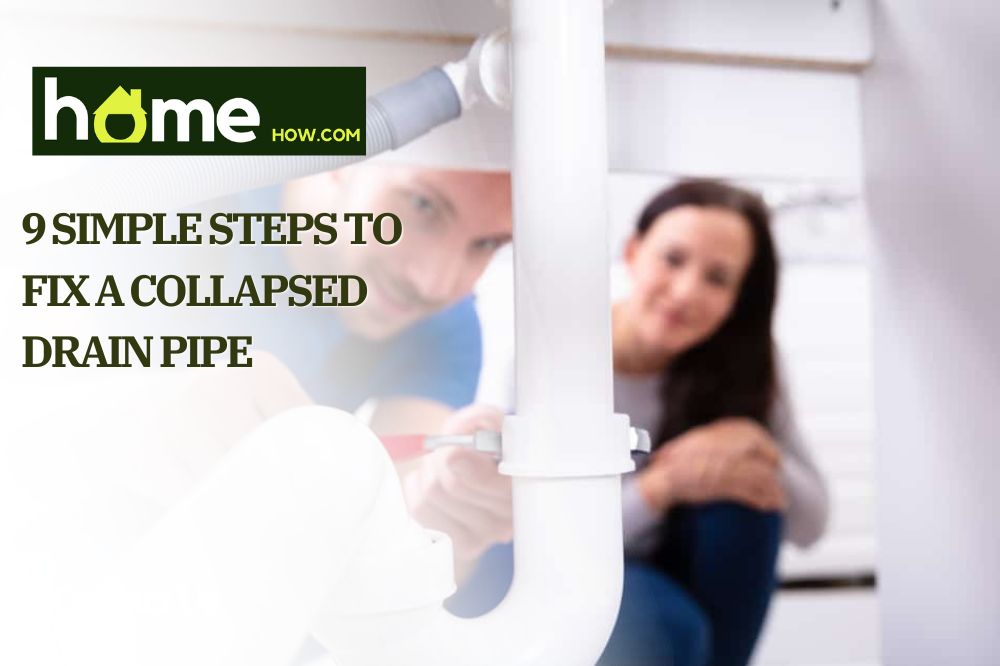 9 Simple Steps to Fix a Collapsed Drain Pipe