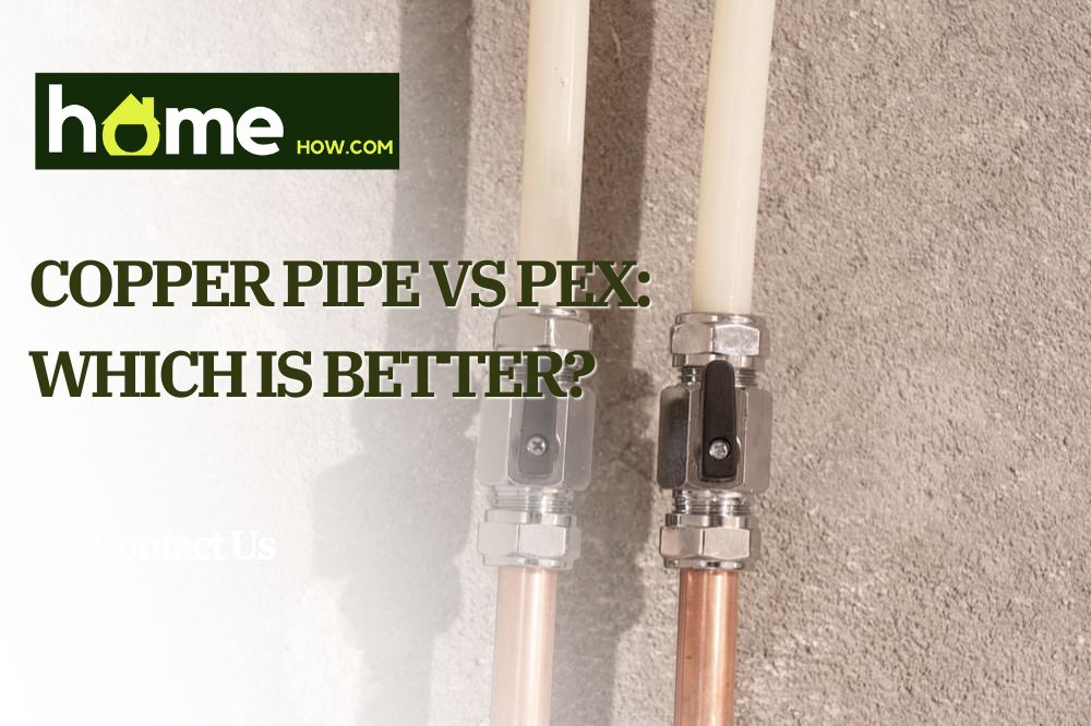 Copper Pipe Vs PEX: Which Is Better?