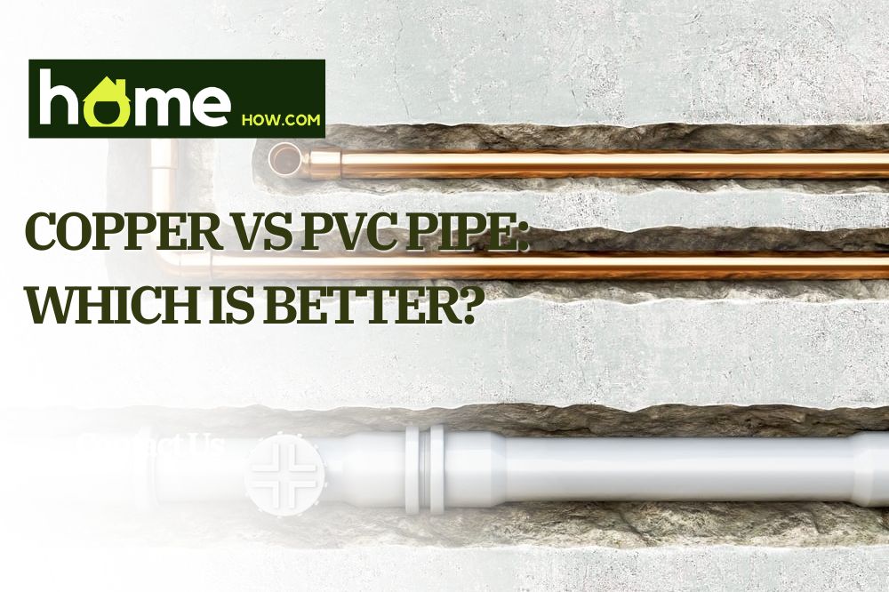 Copper Vs PVC Pipe: Which Is Better?