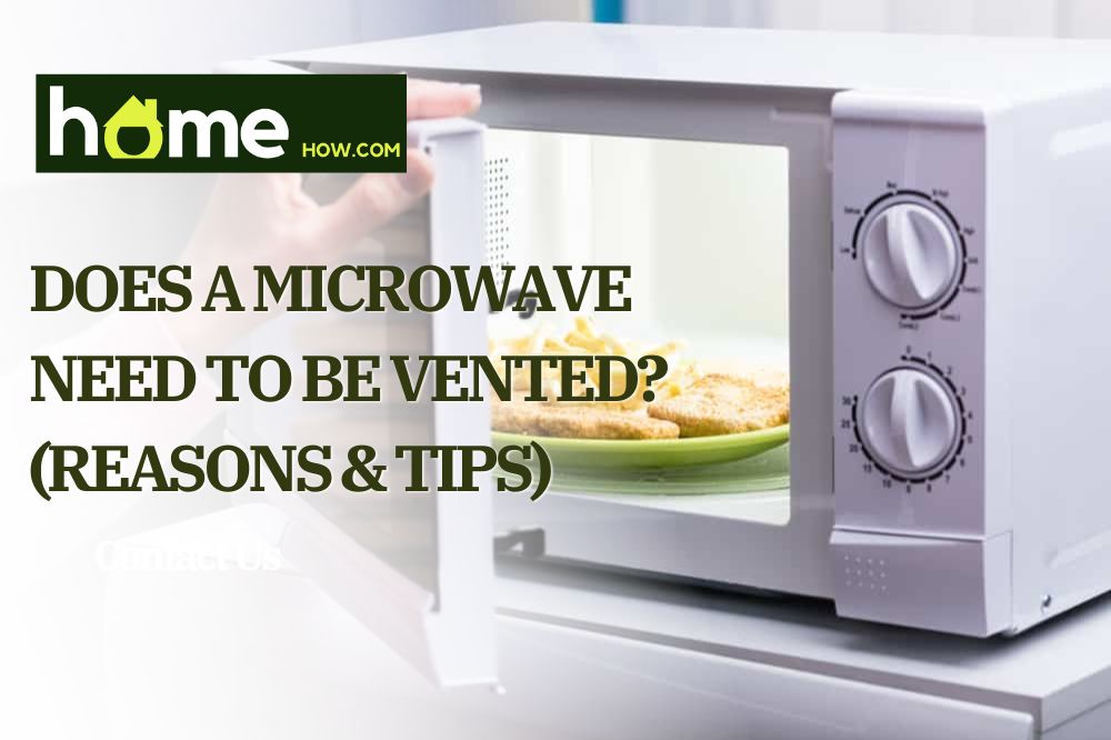 Does A Microwave Need To Be Vented? (Reasons & Tips)