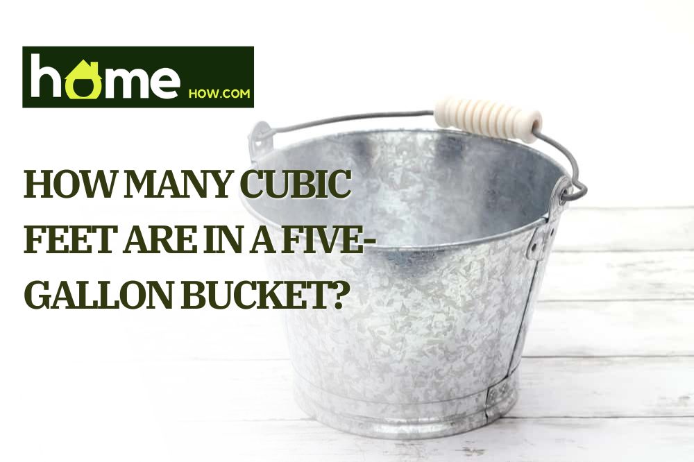 How Many Cubic Feet Are In A Five-gallon Bucket