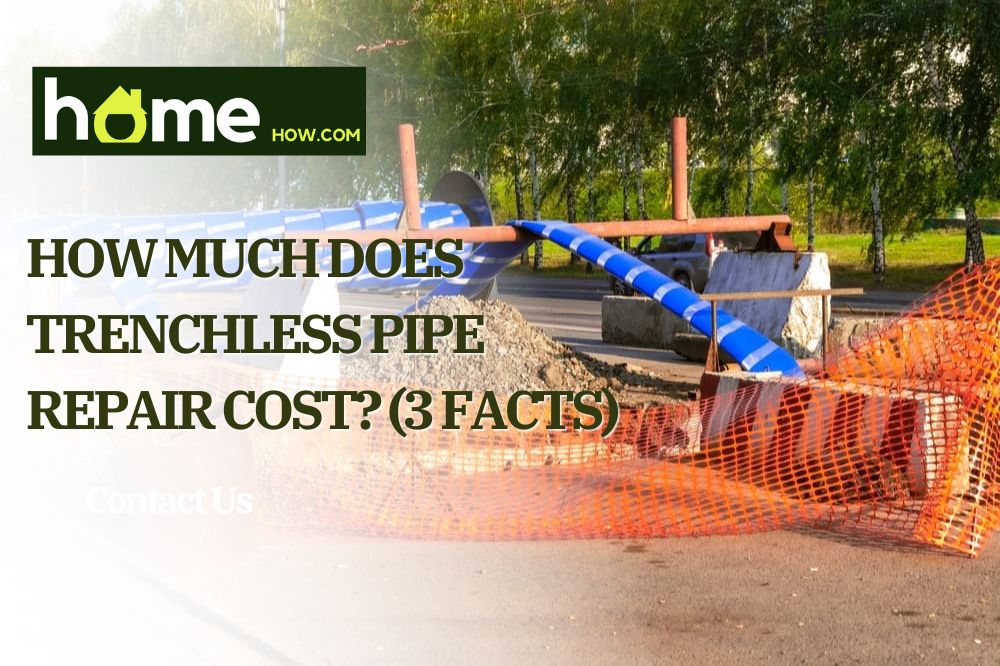 How Much Does Trenchless Pipe Repair Cost? (3 Facts)