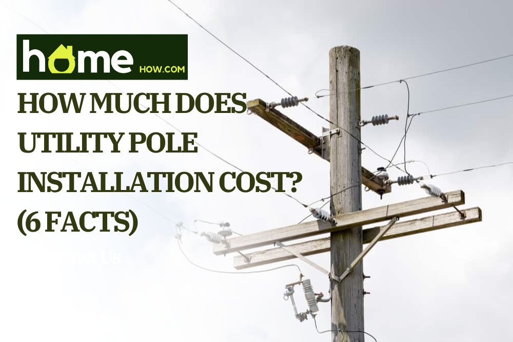 How Much Does Utility Pole Installation Cost? (6 Facts)