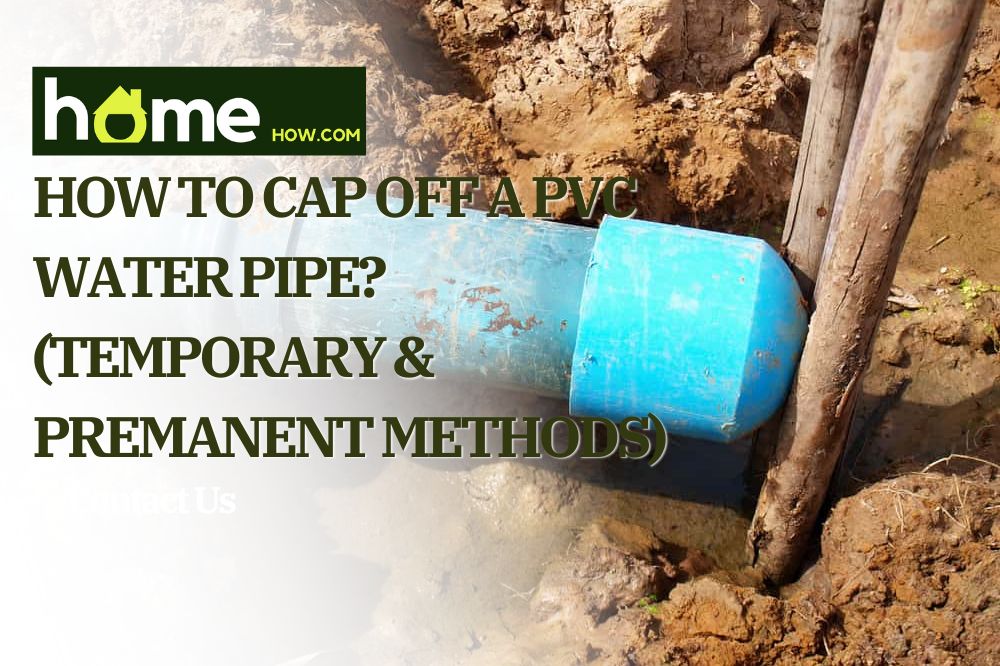 How To Cap Off A PVC Water Pipe