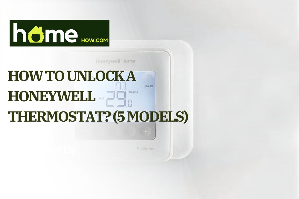 How To Unlock A Honeywell Thermostat? (5 Models)