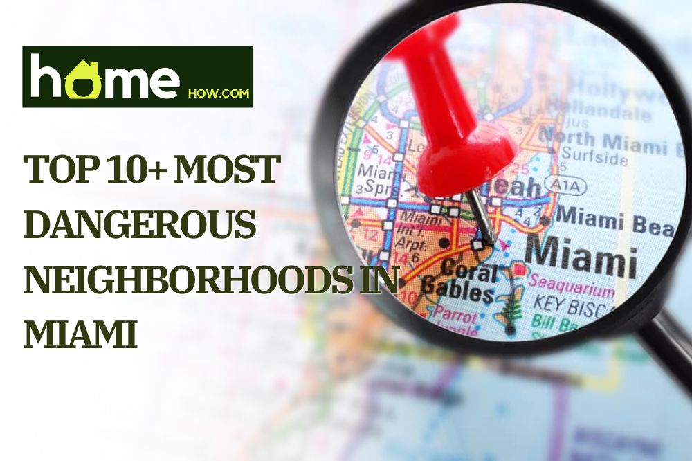 Top 10+ Most Dangerous Neighborhoods In Miami
