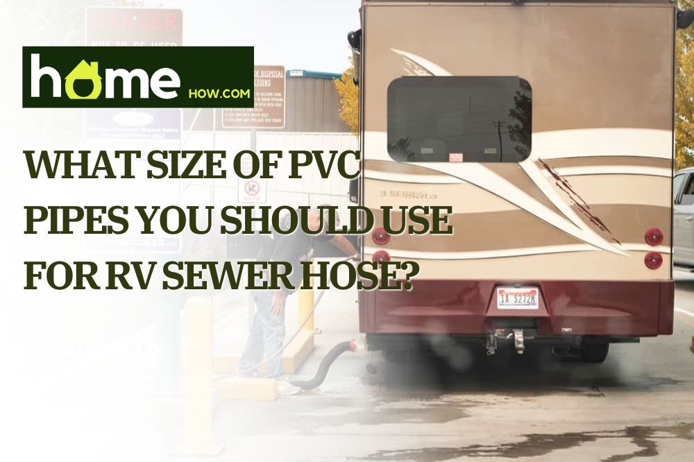 What Size Of PVC Pipes You Should Use For RV Sewer Hose?
