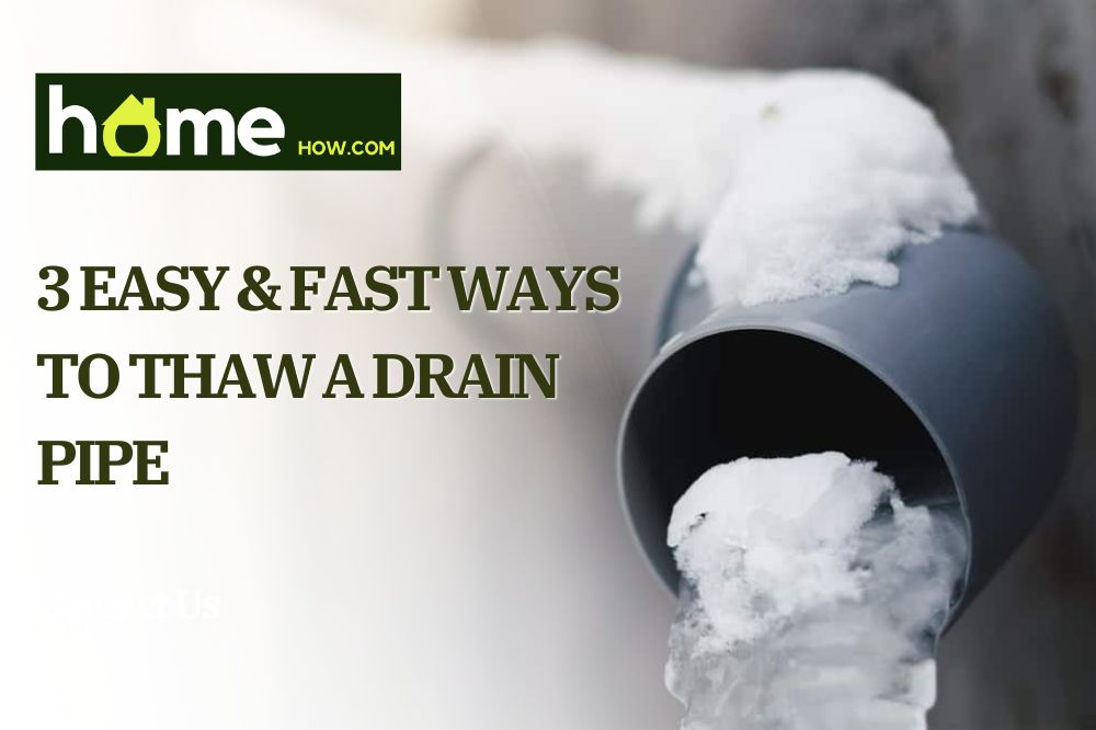 3 Easy & Fast Ways To Thaw A Drain Pipe