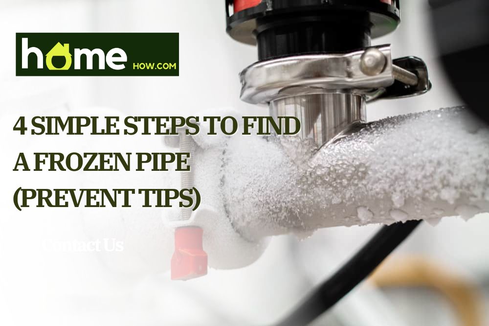 4 Simple Steps To Find A Frozen Pipe (Prevent Tips)