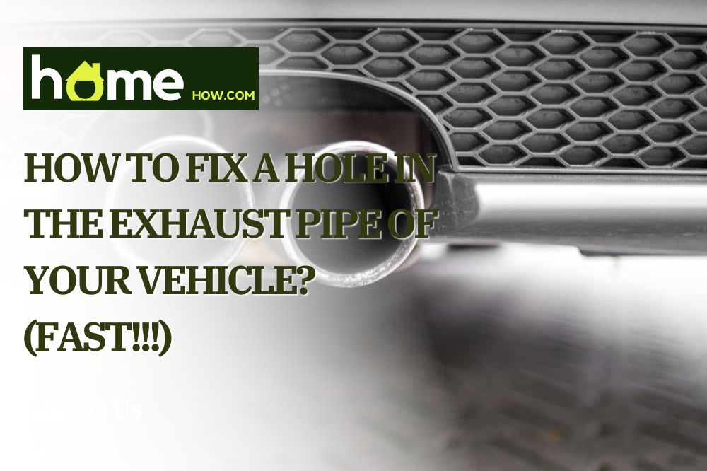 How To Fix a Hole in the Exhaust Pipe of Your Vehicle