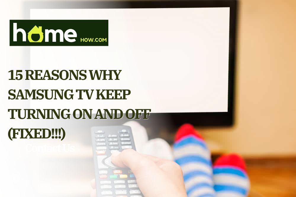15 Reasons Why Samsung TV Keep Turning On And Off (Fixed!!!)