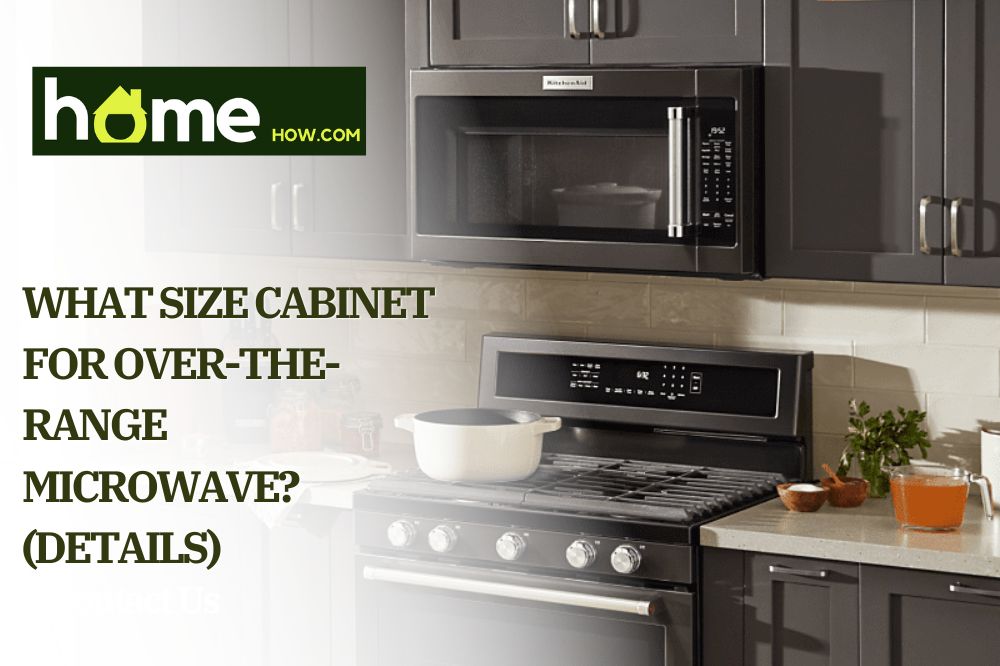 What Size Cabinet for Over-the-Range Microwave (Details)