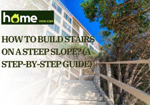 How To Build Stairs On A Steep Slope? (A Step-By-Step Guide)